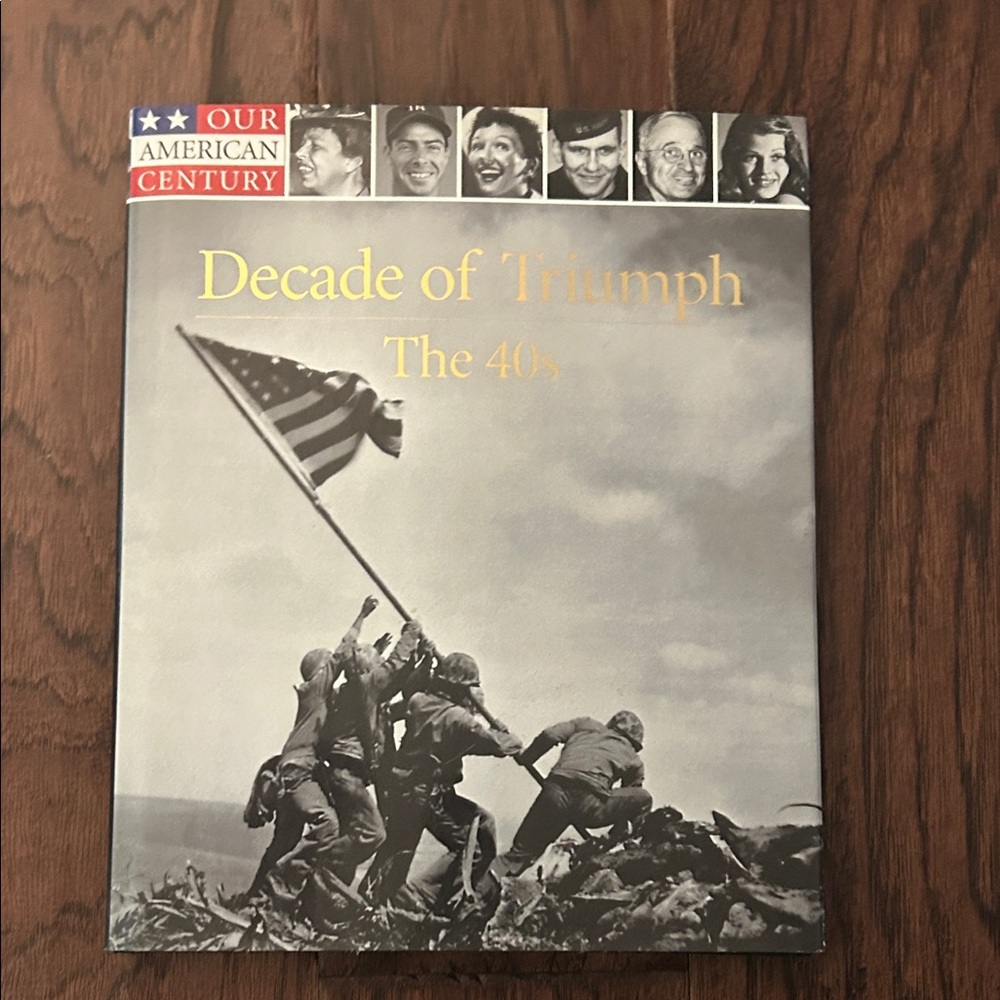 Our American Century Decade of Triumph: The 40s Book